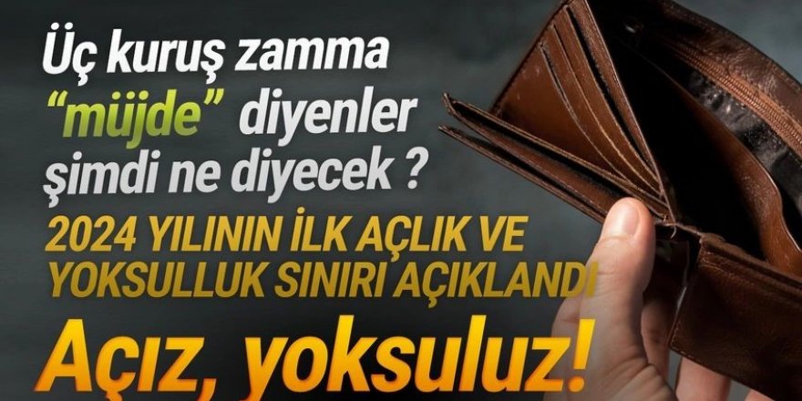 Ocak 2024 açlık ve yoksulluk sınırı açıklandı