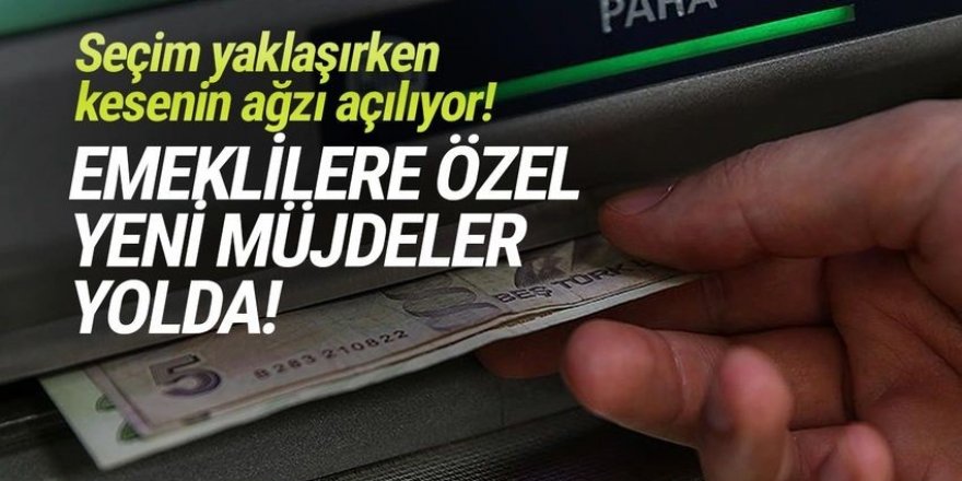 Seçim yaklaşırken kesenin ağzı açılıyor: Emeklilere özel yeni müjdeler yolda