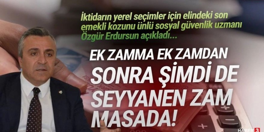 Erdoğan'ın emekliye yerel seçim müjdesi seyyanen zam mı ?