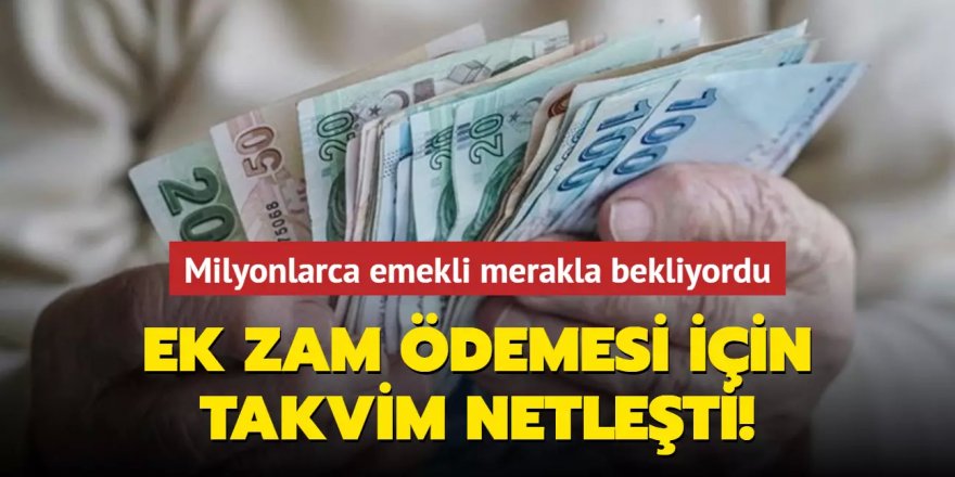 Ek zam ödemesi için takvim netleşti