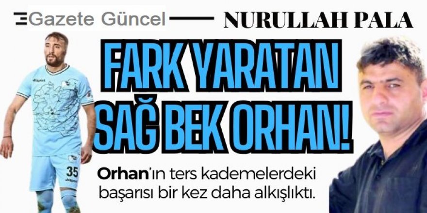 Fark yaratan sağ bek Orhan