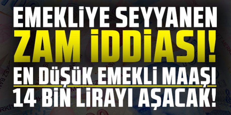 En düşük emekli maaşı 14 bin lirayı aşacak