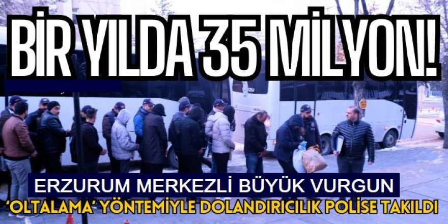 Erzurum merkezli büyük dolandırıcılık: 71 zanlı adliyede