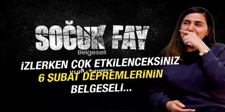 Soğuk Fay belgeselinin uzun fragmanı yayında...