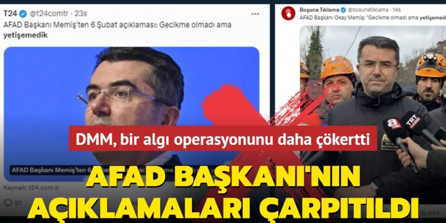 AFAD Başkanı'nın açıklamaları çarpıtıldı!