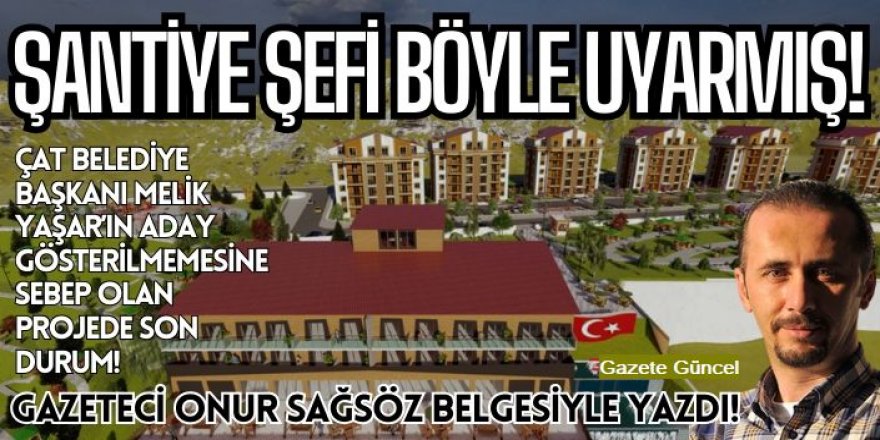 Gazeteci Onur Sağsöz, Şantiye Şefinin uyarısını paylaştı!