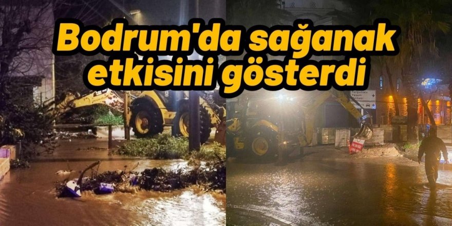 Bodrum'da sağanak etkisini gösterdi