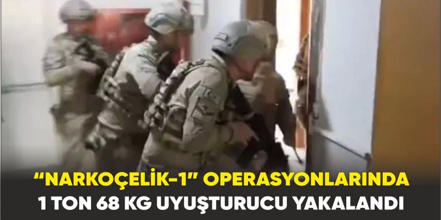 “NARKOÇELİK-1” Operasyonlarında 1️ Ton 6️8 Kg Uyuşturucu Madde İle 5️1 Bin 1️00 Adet Uyuşturucu Hap Ele Geçirildi