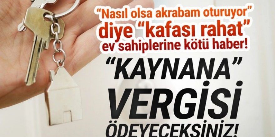 Evini akrabasına kiralayanlara kötü haber: Akraba vergisi ödenecek!