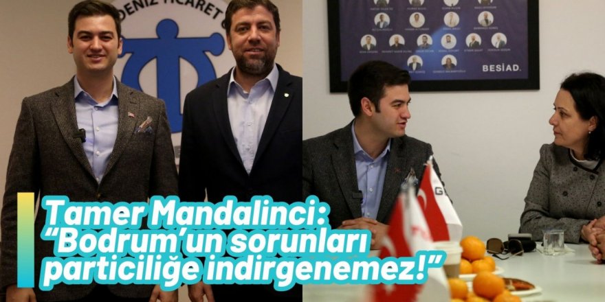 Mandalinci: Bodrum’un sorunları particiliğe indirgenemez!