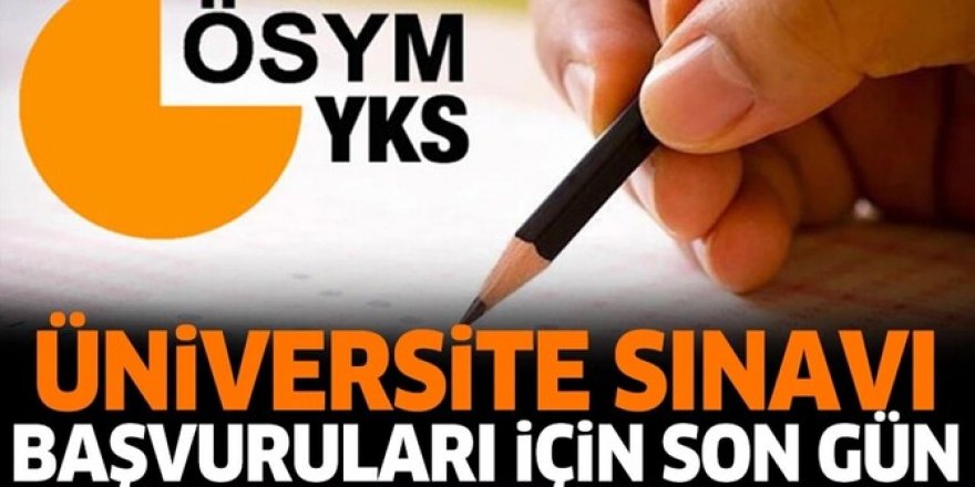 YKS başvuruları için son gün