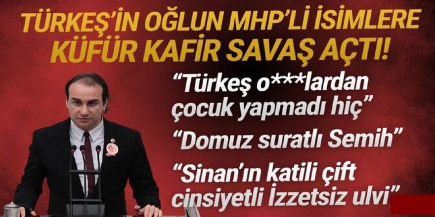 Türkeş'in oğlu Kutalmış Türkeş MHP'li isimlere küfür kafir yaylım ateşi