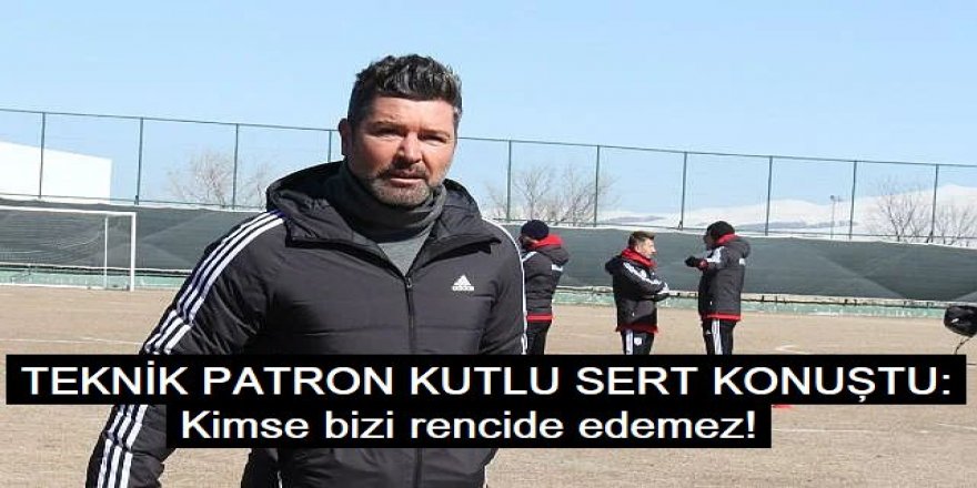 Teknik Patron Kutlu: Kimse bizi rencide edemez!