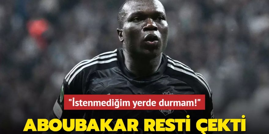 Vincent Aboubakar resti çekti! "İstenmediğim yerde durmam"