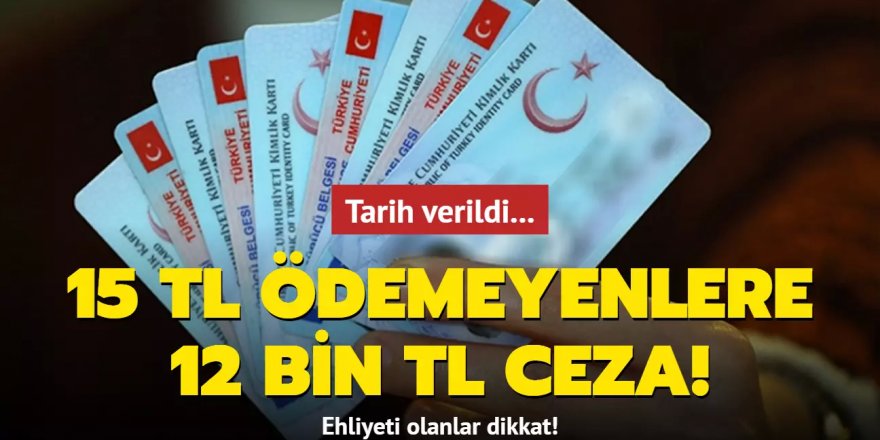 Bu işlemi yapmayanlara 12 bin TL ceza kesilecek