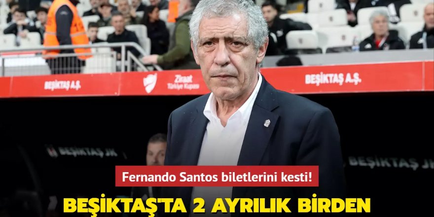 Beşiktaş'ta 2 ayrılık birden