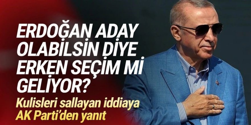 AK Parti'den erken seçim açıklaması