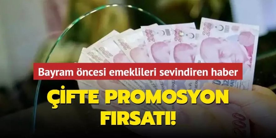 Emekli promosyonu 17 bin 500 TL'ye kadar çıkıyor!