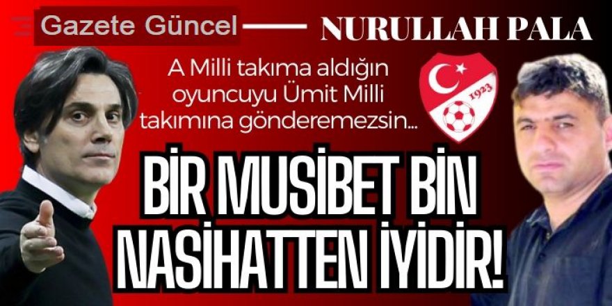 Bir musibet bin nasihatten iyidir