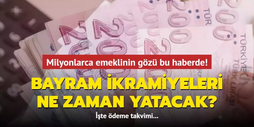 Bayram ikramiyeleri ne zaman yatacak? İşte ödeme takvimi...