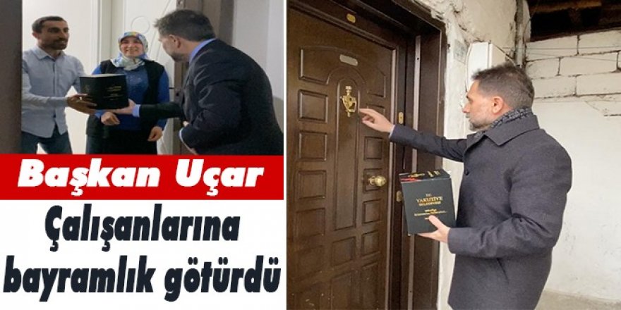 Yakutiye Belediye Başkanı Uçar, çalışanlarına bayramlık götürdü