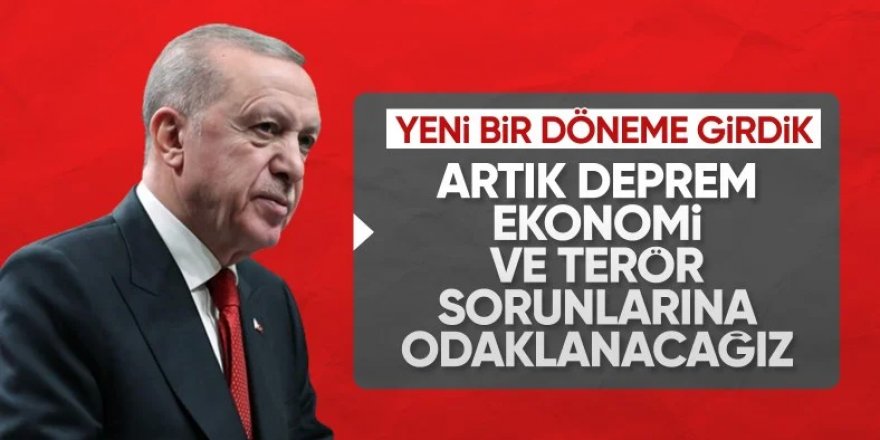 Erdoğan: Ekonomi, terörle mücadele başta olmak üzere acil sorunlarımıza odaklanmış bulunuyoruz