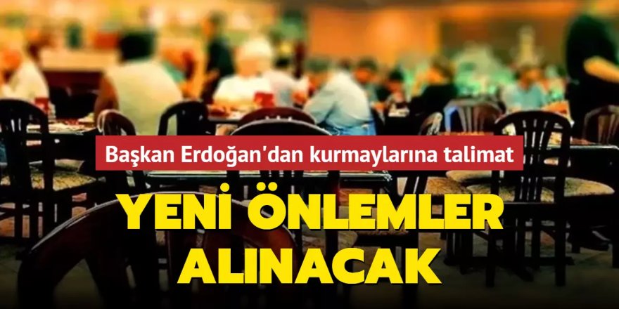 Erdoğan'dan kurmaylarına talimat: Yeni önlemler alınacak