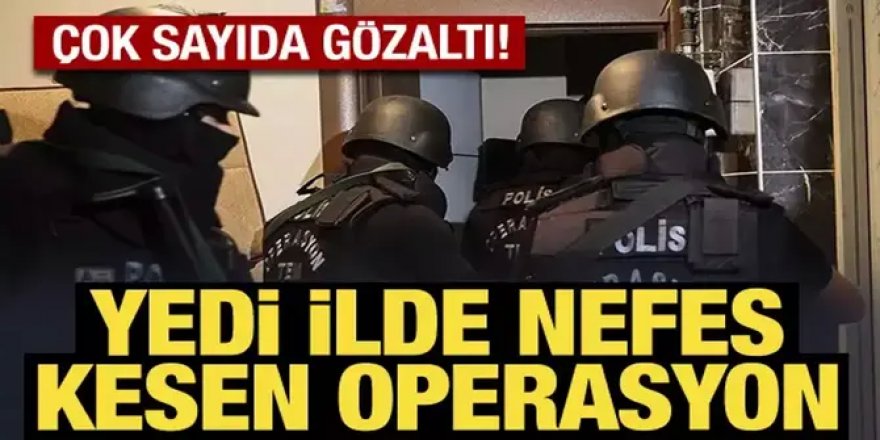 7 ilde DEAŞ operasyonu: 23 gözaltı