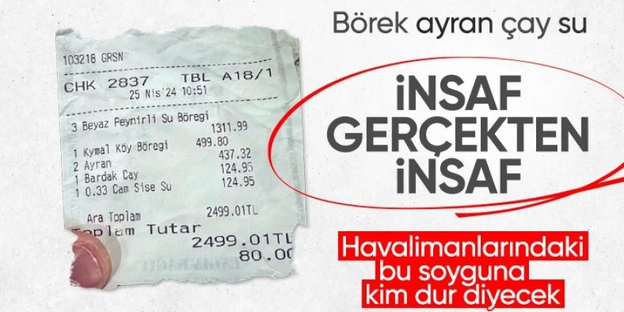 Sabiha Gökçen Havalimanı'nda 3 dilim peynirli böreğin değeri bin 311 TL