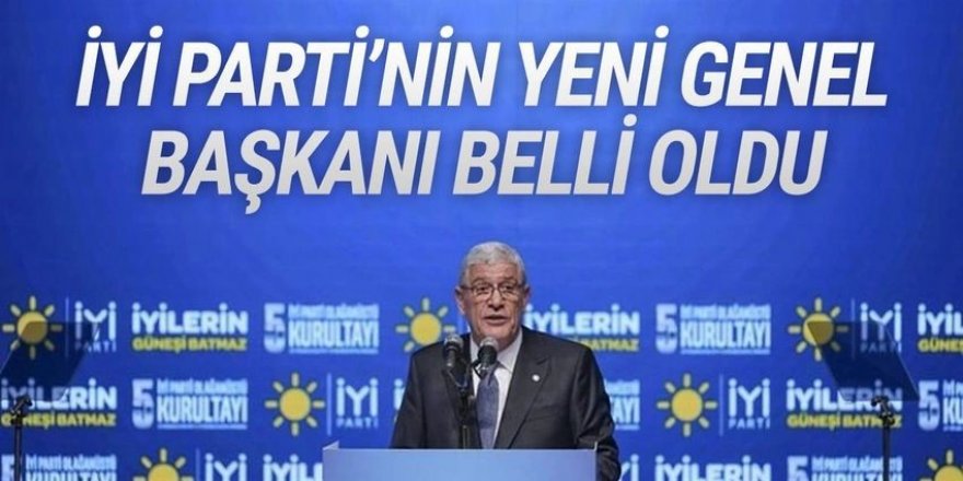 İYİ Parti'nin yeni genel başkanı belli oldu