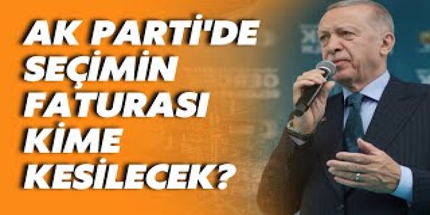 AKP’de seçimin faturası kesilmeye başlanacak: ‘Erdoğan bazı isimleri görevden alacak’ iddiası