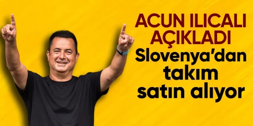 Acun Ilıcalı, Slovenya'nın Maribor takımını satın alacak