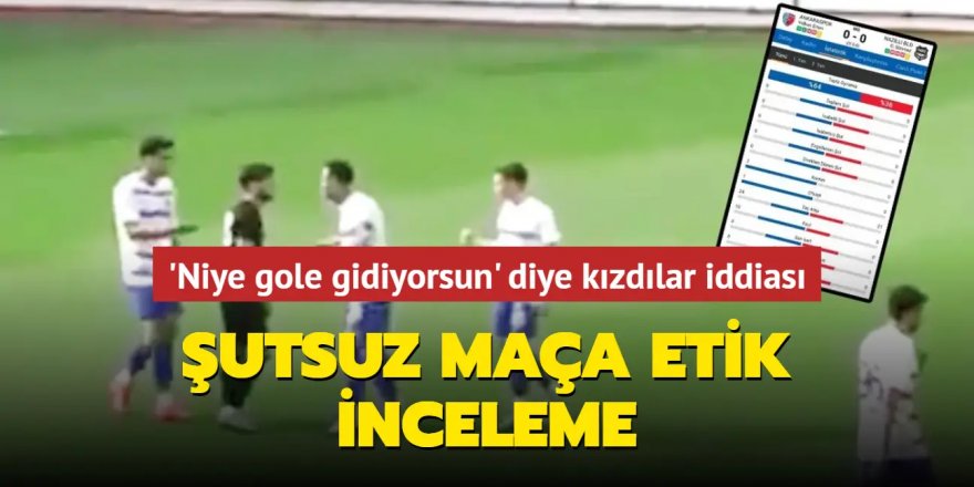 Şutsuz maça etik inceleme