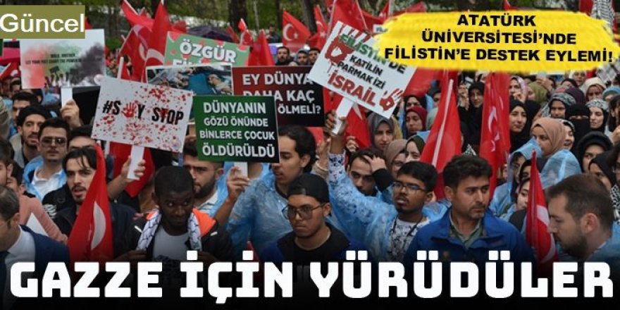 Atatürk Üniversitesi öğrencilerden Filistin'e destek yürüyüşü