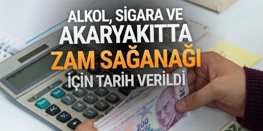 Alkol, sigara ve akaryakıt ürünlerine dev zam yolda