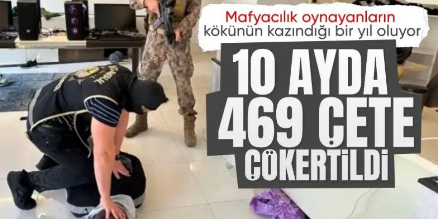 Ali Yerlikaya duyurdu: Son 10 ayda 469 organize suç örgütü çökertildi