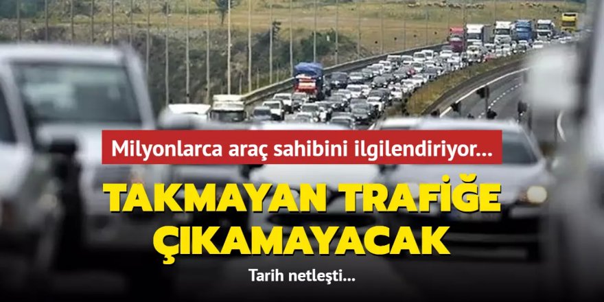 Milyonlarca araç sahibini ilgilendiriyor...