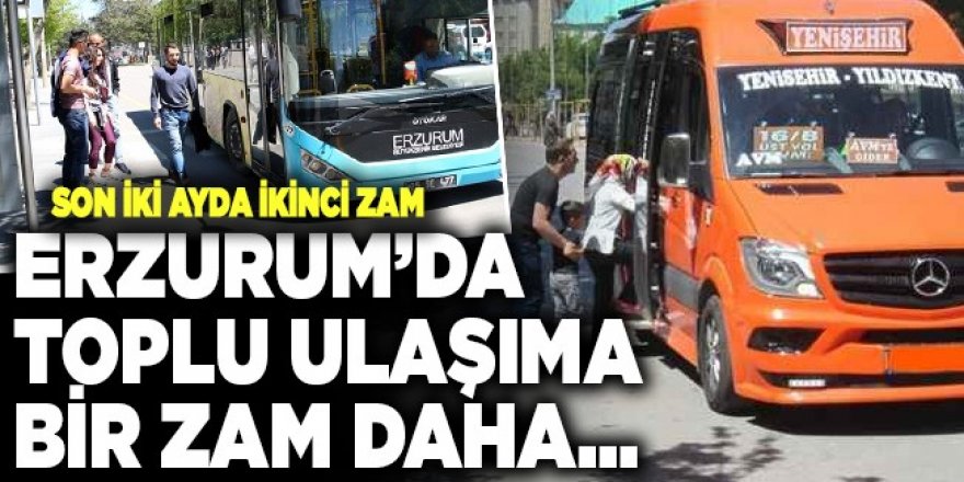 Erzurum'da minibüs ücretlerine zam