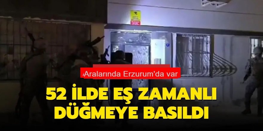 Erzurum ve 51 ilde “NARKOÇELİK-15” operasyonu: 363 şüpheli yakalandı
