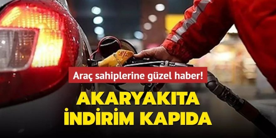 Akaryakıta indirim kapıda