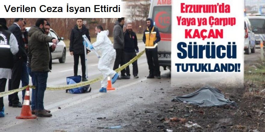 Erzurum'da isyan ettiren karar! Bir canın bedeli 2,5 yıl