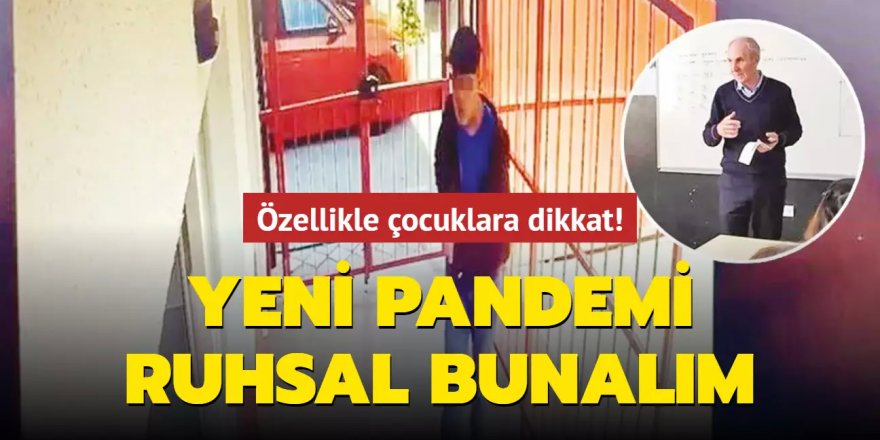 Yeni pandemi ruhsal bunalım