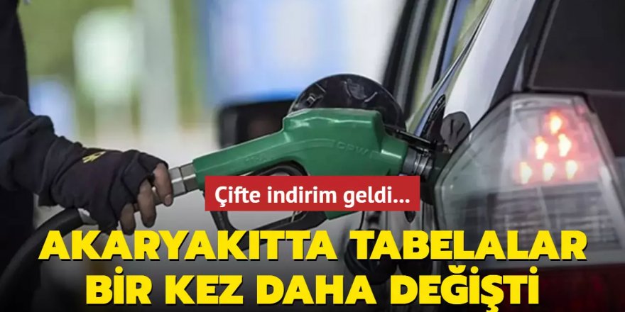 Akaryakıtta tabelalar bir kez daha değişti