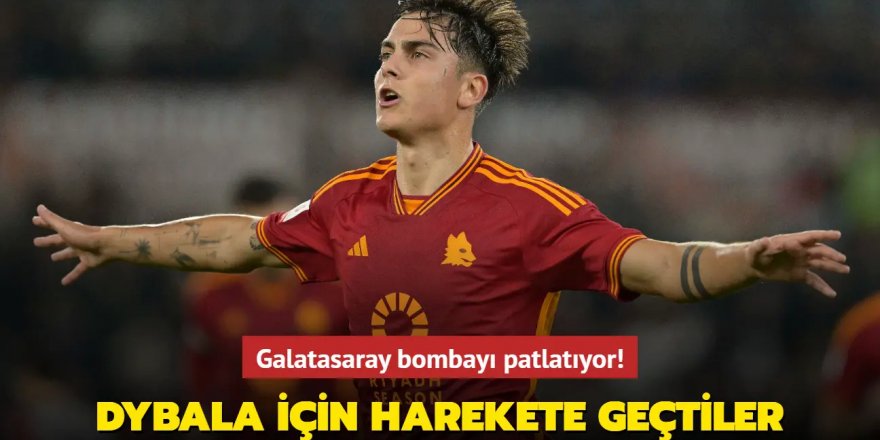 Galatasaray bombayı patlatıyor! Paulo Dybala için harekete geçtiler