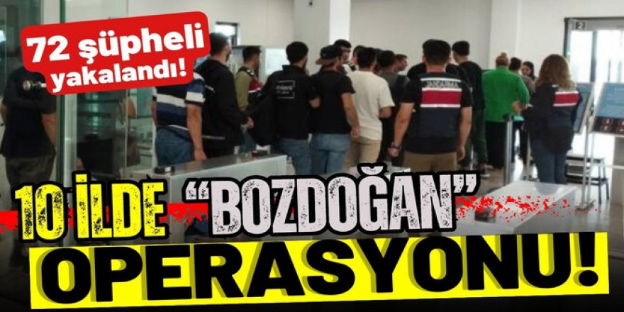 10 ilde "Bozdoğan-36" operasyonu: 72 gözaltı