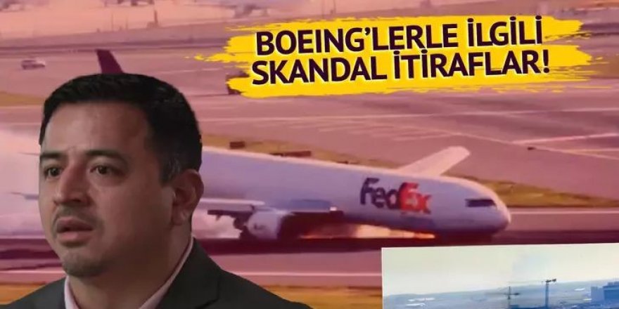 Boeing uçaklarıyla ilgili itiraf gibi sözler! 'Ciddi kusurlar vardı'