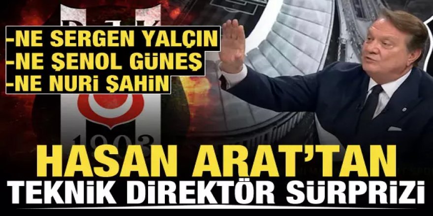 Hasan Arat'tan teknik direktör açıklaması