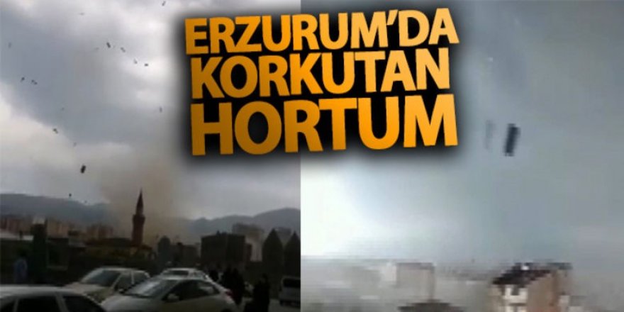 Erzurum'da hortum; çatılar uçtu!