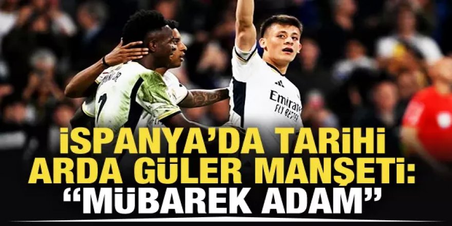 İspanyol basınından Arda Güler'e: Mübarek adam!