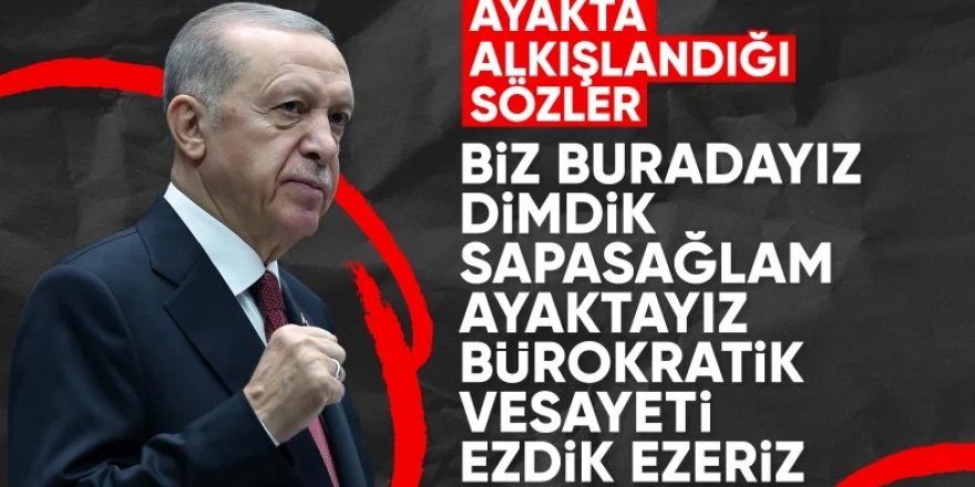 Gözler Erdoğan'ın konuşmasındaydı!